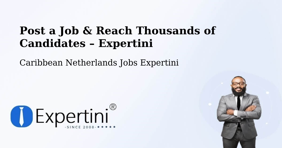 Post a Job in Rincon – Hire the Right Talent - Rincon, Caribbean Netherlands Jobs Expertini