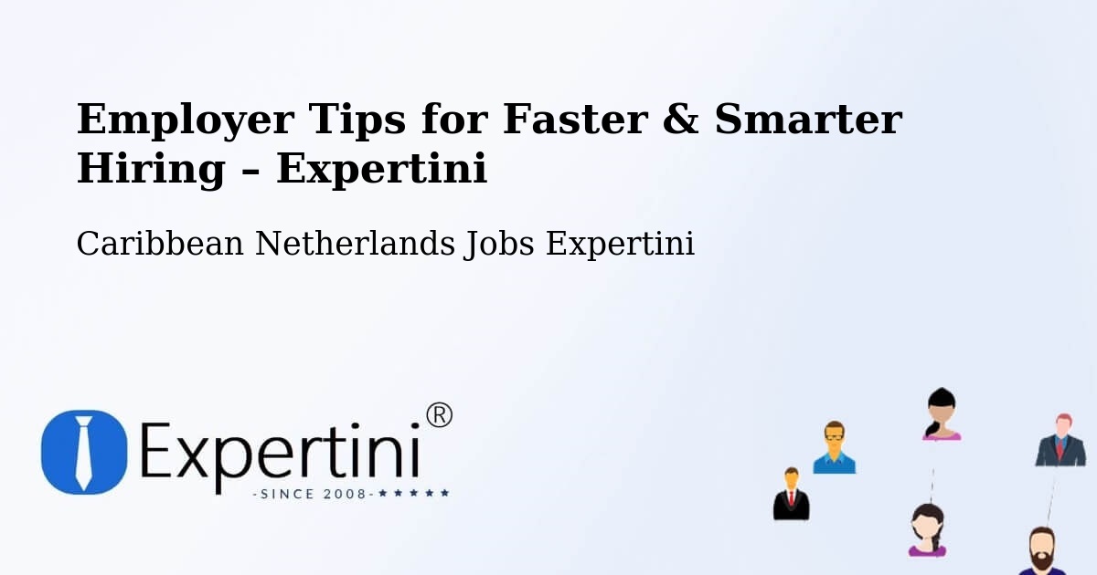 Employer Tips for Hiring & Recruitment – Rincon - Rincon, Caribbean Netherlands Jobs Expertini