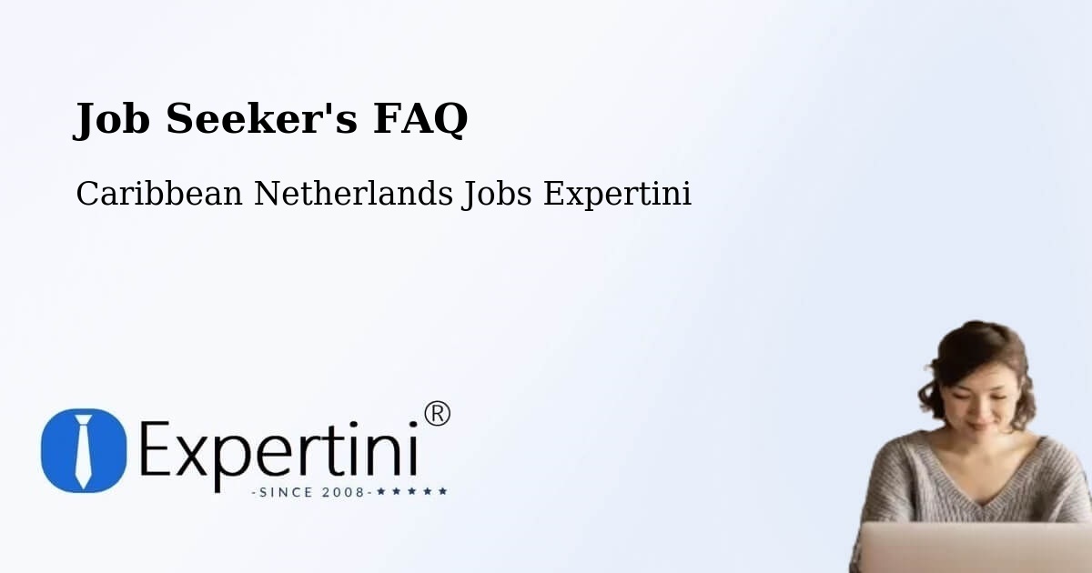 Job Seeker FAQ – Rincon - Caribbean Netherlands Jobs Expertini