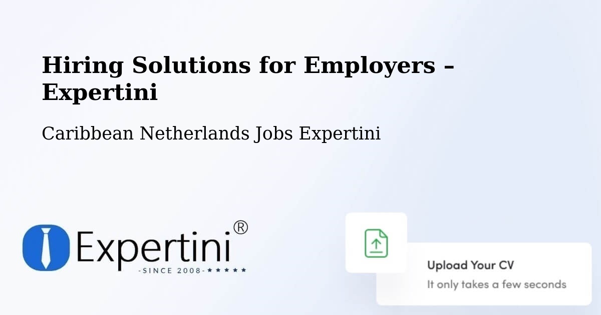 Hiring Solutions for Employers in Rincon - Rincon, Caribbean Netherlands Jobs Expertini