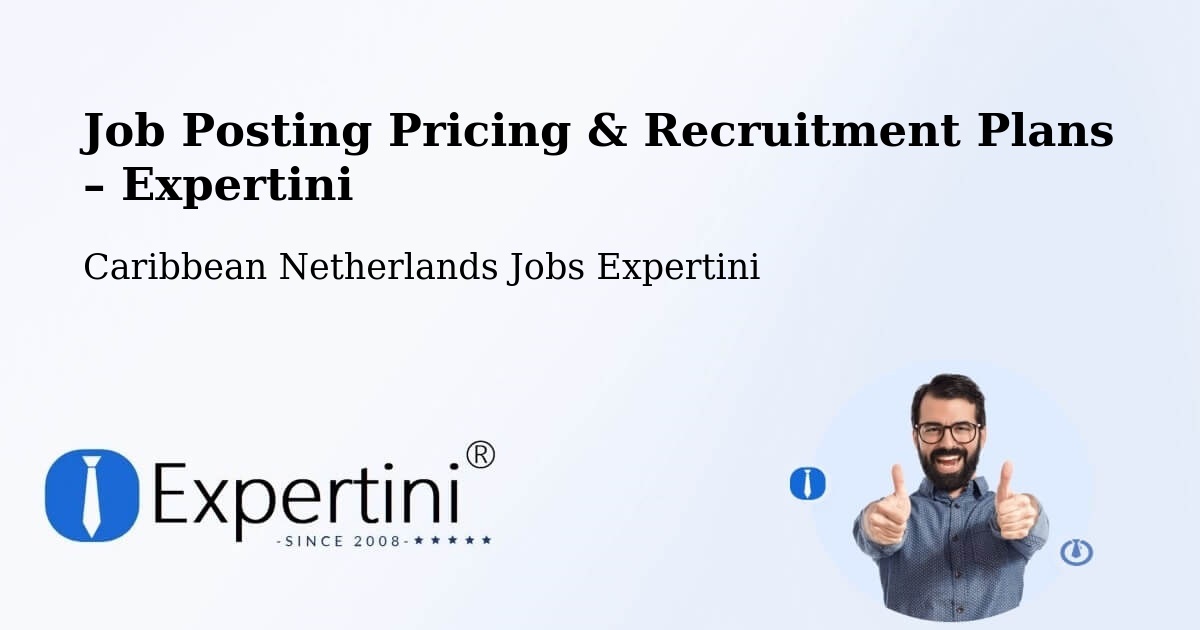 Job Posting Pricing & Recruitment Plans – Rincon - Rincon, Caribbean Netherlands Jobs Expertini